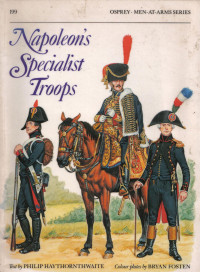 Philip Haythornthwaite — Napoleon's Specialist Troops