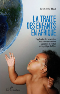 Sakinatou Bello; — La traite des enfants en Afrique