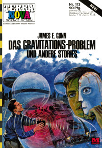 James E. Gunn [Gunn, James E.] — TN 113 - Das Gravitationsproblen u.a. Stories