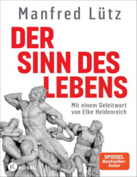 Manfred Lütz — Der Sinn des Lebens