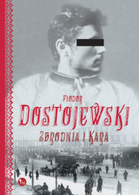 Fiodor Dostojewski — Zbrodnia i kara