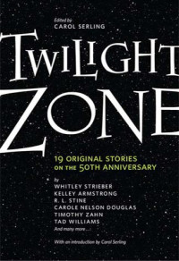 Carol Serling — Twilight Zone: 19 Original Stories