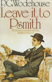 P. G. Wodehouse — Leave It to Psmith - Psmith, Book 4