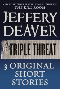 Jeffery Deaver — Triple Threat