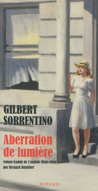Gilbert Sorrentino [Sorrentino, Gilbert] — Aberration de lumière