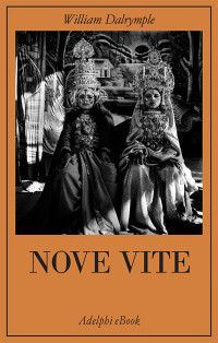 William Dalrymple — Nove vite