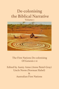 Habel, Norman; — De-colonising the Biblical Narrative, Vol. 1