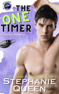 Stephanie Queen — The One Timer: a One Night Stand Hockey Rom-Com