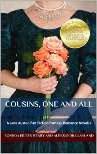 Ronnda Eileen Henry & Aleksandra Layland [Henry, Ronnda Eileen & Layland, Aleksandra] — Cousins, One And All: (Jane Austen Fantasy Romance 01)