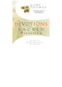 Gary Thomas; — Devotions for Sacred Parenting