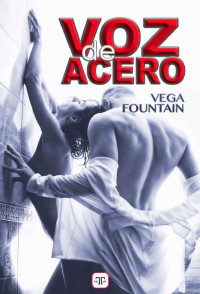 Vega Fountain — Voz de acero