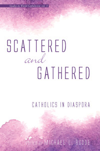 Michael L. Budde; — Scattered and Gathered