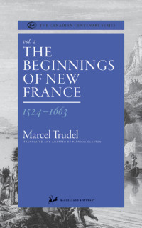 Marcel Trudel — The Beginnings of New France 1524-1663