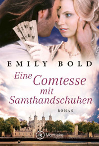 Emily Bold — Eine Comtesse mit Samthandschuhen (Historical Romance) (German Edition)
