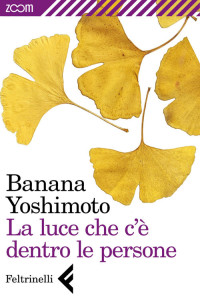 Banana Yoshimoto — La luce che c’è dentro le persone