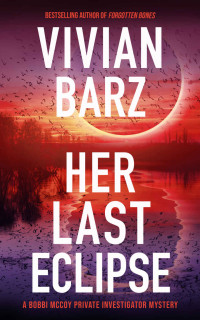 Barz, Vivian — Her Last Eclipse: A Bobbi McCoy Private Investigator Mystery