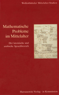 Menso Folkerts — Mathematische Probleme im Mittelalter: Der lateinische und arabische Sprachbereich (Wolfenbütteler Mittelalter-Studien, Band 10)