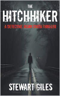 Stewart Giles — The Hitchhiker (A DS Jason Smith Thriller Book 29)