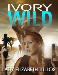 Lady Elizabeth Tullos — Ivory Wild