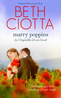 Beth Ciotta — Marry Poppins (Impossible Dream, Book 3)