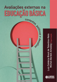 Luiz Caldeira Brant de Tolentino-Neto;Micheli Bordoli Amestoy — Avaliações externas na educação básica