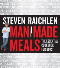  — Man Made Meals: The Essential Cookbook for Guys