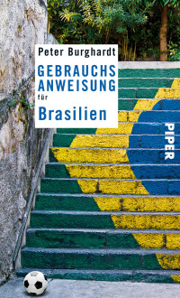 Burghardt, Peter — [Reise-Gebrauchsanweisung 01] • Gebrauchsanweisung für Brasilien