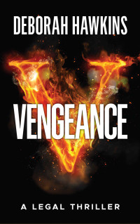 Deborah Hawkins — Vengeance, A Legal Thriller (The Warrick Thompson Files Book 5)