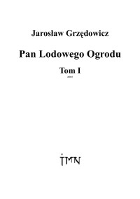 Jarosław Grzędowicz — Pan Lodowego Ogrodu Tom I