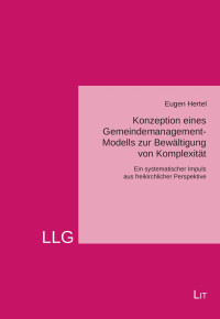 Eugen Hertel; — Konzeption eines Gemeindemanagement-Modells zur Bewltigung von Komplexitt