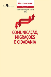 Cristvo Domingos de Almeida; — Comunicao, migraes e cidadania