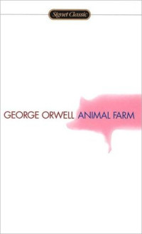 George Orwell — Animal Farm: A Fairy Story