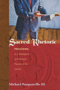 Michael Pasquarello III; — Sacred Rhetoric