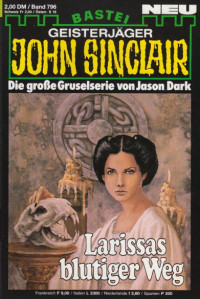 Dark, Jason — [John Sinclair 0796] • Larissas blutiger Weg