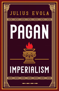 Julius Evola — Pagan Imperialism