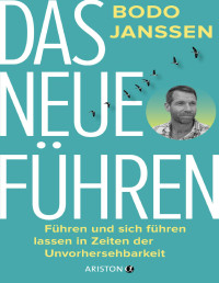 Bodo Janssen — Das neue Führen