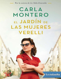 Carla Montero Manglano — EL JARDÍN DE LAS MUJERES VERELLI