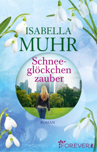 Isabella Muhr — Schneeglöckchenzauber