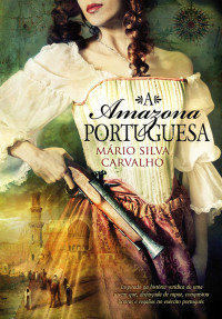 Mário Silva Carvalho — A Amazona Portuguesa