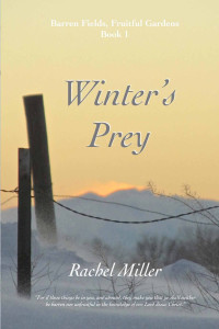 Rachel Miller — Winter's Prey (Barren Fields, Fruitful Gardens 01)