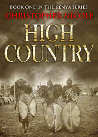 Christopher Nicole — The High Country (Kenya Series Book 1)
