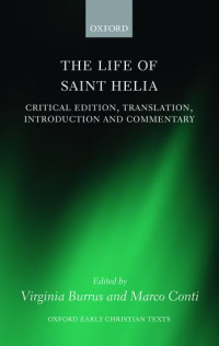 Virginia Burrus, Marco Conti — The Life of Saint Helia