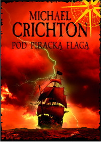 Michael Crichton — Pod piracką flagą