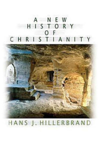 Hillerbrand, Hans J.; — A New History of Christianity