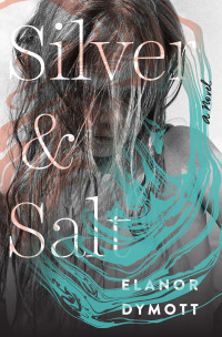 Dymott, Elanor — Silver and Salt