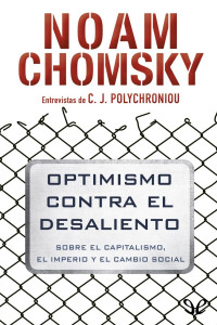 Noam Chomsky & C. J. Polychroniou — Optimismo contra el desaliento