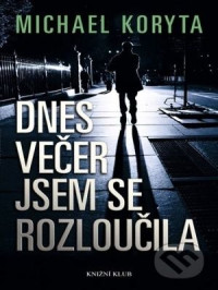 Koryta — Dnes večer jsem se rozloučila