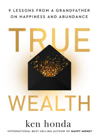 Ken Honda — True Wealth