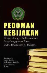 Nurus Shalihin, Muhammad Sholihin, Nuzul Iskandar, Benny — Pedoman Kebijakan Pengembangan dan Mekanisme Penyelenggaraan Riset IAIN Imam Bonjol Padang