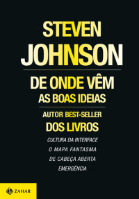 Steven Johnson — De onde vêm as boas ideias